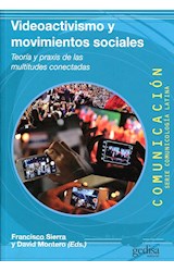 Papel VIDEOACTIVISMO Y MOVIMIENTOS SOCIALES TEORIA Y PRAXIS DE LAS MULTITUDES CONECTADAS (RUSTICA)