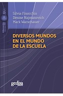 Papel DIVERSOS MUNDOS EN EL MUNDO DE LA ESCUELA (COLECCION EDUCACION EN EL SIGLO XXI) (RUSTICA)