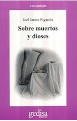 Papel SOBRE MUERTOS Y DIOSES (COLECCION ANTROPOLOGIA) (SERIE CLA DE MA)