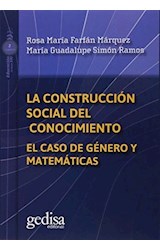 Papel CONSTRUCCION SOCIAL DEL CONOCIMIENTO EL CASO DE GENERO Y MATEMATICAS (RUSTICA)
