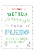 Papel METODO INTUITIVO PARA PIANO APRENDE A TOCAR CANCIONES DESDE EL PRIMER DIA (CARTONE)