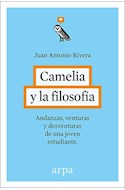 Papel CAMELIA Y LA FILOSOFIA ANDANZAS VENTURAS Y DESVENTURAS DE UNA JOVEN ESTUDIANTE (CARTONE)