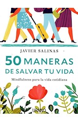 Papel 50 MANERAS DE SALVAR TU VIDA MINDFULNESS PARA LA VIDA COTIDIANA (BOLSILLO)