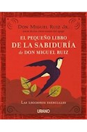 Papel PEQUEÑO LIBRO DE LA SABIDURIA DE DON MIGUEL RUIZ (RUSTICA)