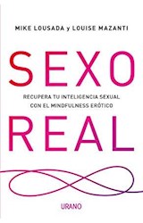 Papel SEXO REAL RECUPERA TU INTELIGENCIA SEXUAL CON EL MINDFULNESS EROTICO