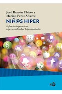 Papel NIÑ@S HIPER INFANCIAS HIPERACTIVAS HIPERSEXUALIZADAS HIPERCONECTADAS (2 EDICION)