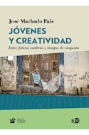 Papel JOVENES Y CREATIVIDAD ENTRE FUTUROS SOMBRIOS Y TIEMPOS DE CONQUISTA (COLECCION HUELLAS Y SEÑALES)