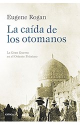 Papel CAIDA DE LOS OTOMANOS LA GRAN GUERRA EN EL ORIENTE PROXIMO