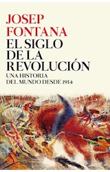 Papel SIGLO DE LA REVOLUCION UNA HISTORIA DEL MUNDO DESDE 1914 A 2017 (COLECCION SERIE MAYOR) (CARTONE)