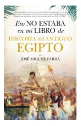Papel ESO NO ESTABA EN MI LIBRO DE HISTORIA DEL ANTIGUO EGIPTO [2/ED] (COLECCION HISTORIA)