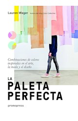 Papel PALETA PERFECTA COMBINACIONES DE COLORES INSPIRADAS EN EL ARTE LA MODA Y EL DISEÑO