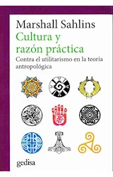Papel CULTURA Y RAZON PRACTICA CONTRA EL UTILITARISMO EN LA TEORIA ANTROPOLOGICA (COLECCION ANTROPOLOGIA)