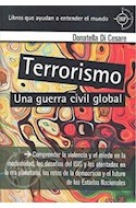 Papel TERRORISMO UNA GUERRA CIVIL GLOBAL (COLECCION CLAVES CONTEMPORANEAS) (RUSTICA)