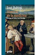 Papel HISTORIA DE LA MEDICINA (COLECCION HISTORIA) [PROLOGO DE PEDRO LAIN ENTRALGO]