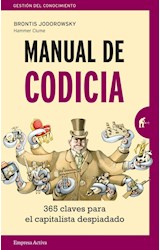Papel MANUAL DE CODICIA 365 CLAVES PARA EL CAPITALISTA DESPIADADO (COLECCION GESTION DEL CONOCIMIENTO)