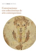 Papel CONVERSACIONES CON COLECCIONISTAS DE ARTE CONTEMPORANEO (BIBLIOTECA BLOW UP LIBROS UNICOS)