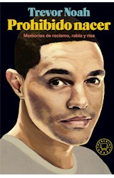 Papel PROHIBIDO NACER MEMORIAS DE RACISMO RABIA Y RISA (CARTONE)