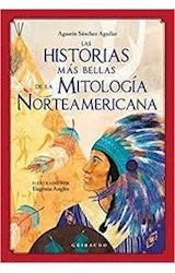 Papel HISTORIAS MAS BELLAS DE LA MITOLOGIA NORTEAMERICANA [ILUSTRADO] (CARTONE)