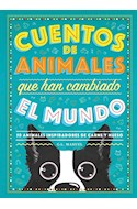 Papel CUENTOS DE ANIMALES QUE HAN CAMBIADO EL MUNDO 50 ANIMALES INSPIRADORES DE CARNE Y HUESO (CARTONE)