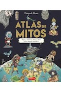 Papel ATLAS DE MITOS MAPAS Y MONSTRUOS HEROES Y DIOSES DE DOCE MUNDOS MITOLOGICOS (ILUSTRADO) (CARTONE)