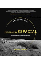Papel HISTORIA DE LA EXPLORACION ESPACIAL DEL MUNDO ANTIGUO AL FUTURO EXTRATERRESTRE (CARTONE)