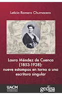 Papel LAURA MENDEZ DE CUENCA 1853-1928 NUEVE ESTAMPAS EN TORNO A UNA ESCRITORA SINGULAR (RUSTICA)