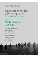 Papel INTERCULTURALIDAD Y SUS IMAGINARIOS CONVERSACIONES CON NESTOR GARCIA CANCLINI