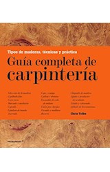Papel GUIA COMPLETA DE CARPINTERIA TIPOS DE MADERAS TECNICAS Y PRACTICA (CARTONE)