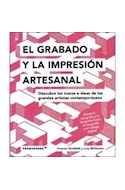 Papel GRABADO Y LA IMPRESION ARTESANAL DESCUBRE LOS TRUCOS E IDEAS DE LOS GRANDES ARTISTAS CONTEMPORANEOS