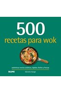 Papel 500 RECETAS PARA WOK AUTENTICAS RECETAS ASIATICAS RAPIDAS FACILES Y FRESCAS (CARTONE)