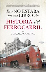 Papel ESTO NO ESTABA EN MI LIBRO DE HISTORIA DEL FERROCARRIL