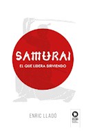 Papel SAMURAI EL QUE LIDERA SIRVIENDO (COLECCION LIDERAZGO CON VALORES) [2 EDICION] (CARTONE)