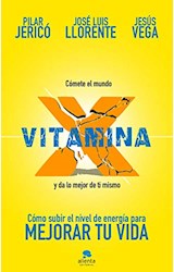 Papel VITAMINA X COMO SUBIR EL NIVEL DE ENERGIA PARA MEJORAR TU VIDA (2 ED)