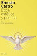 Papel ETICA ESTETICA Y POLITICA ENSAYOS Y ERRORES DE UN METAINDIGNADO