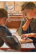 Papel MUJERES DE LOS FIORDOS RELATOS DE ESCRITORAS NORUEGAS (COLECCION LETRAS NORDICAS 11)