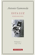 Papel ESTA LUZ POESIA REUNIDA VOLUMEN I 1947-2004 (CARTONE)