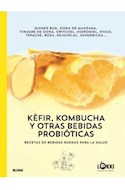Papel KEFIR KOMBUCHA Y OTRAS BEBIDAS PROBIOTICAS RECETAS DE BEBIDAS BUENAS PARA LA SALUD (CARTONE)