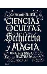 Papel CIENCIAS OCULTAS HECHICERIA Y MAGIA UNA HISTORIA ILUSTRADA (CARTONE)