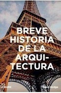 Papel BREVE HISTORIA DE LA ARQUITECTURA (RUSTICO)