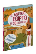 Papel ANTIGUO EGIPTO EN 30 SEGUNDOS 30 TEMAS APASIONANTES PARA FANATICOS DE LOS FARAONES EXPLICADOS EN...