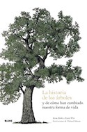 Papel HISTORIA DE LOS ARBOLES Y DE COMO HAN CAMBIADO NUESTRA FORMA DE VIDA (CARTONE)