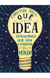 Papel QUE IDEA INVENCIONES QUE HAN CAMBIADO EL MUNDO (CARTONE)