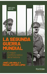 Papel SEGUNDA GUERRA MUNDIAL EL MAYOR CONFLICTO BELICO DE LA HISTORIA (COLECCION HISTORIA BREVIS)