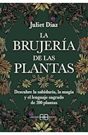 Papel BRUJERIA DE LAS PLANTAS DESCUBRE LA SABIDURIA LA MAGIA Y EL LENGUAJE SAGRADO DE 200 PLANTAS