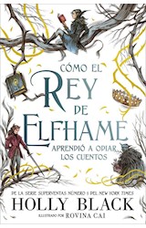 Papel COMO EL REY DE ELFHAME APRENDIO A ODIAR LOS CUENTOS [ILUSTRADO] (CARTONE)