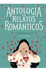 Papel ANTOLOGIA DE RELATOS ROMANTICOS TORMENTOSOS (COLECCION CLASICOS ILUSTRADOS) (CARTONE)