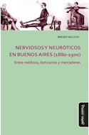 Papel NERVIOSOS Y NEUROTICOS EN BUENOS AIRES 1880-1900 ENTRE MEDICOS BOTICARIOS Y MERCADERES
