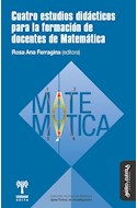 Papel CUATRO ESTUDIOS DIDACTICOS PARA LA FORMACION DE DOCENTES DE MATEMATICA (COL. ARCHIVOS DE DIDACTICA)