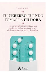 Papel TU CEREBRO CUANDO TOMAS LA PILDORA (COLECCION SEXUALIDAD)