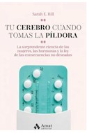 Papel TU CEREBRO CUANDO TOMAS LA PILDORA (COLECCION SEXUALIDAD)